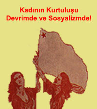 Kadının Kurtuluşu Devrimde ve Sosyalizmde! - Devrimci Çözüm