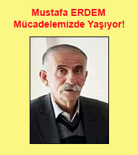 Mustafa ERDEM (Dede) Mücadelemizde Yaşıyor!- Devrimci Çözüm